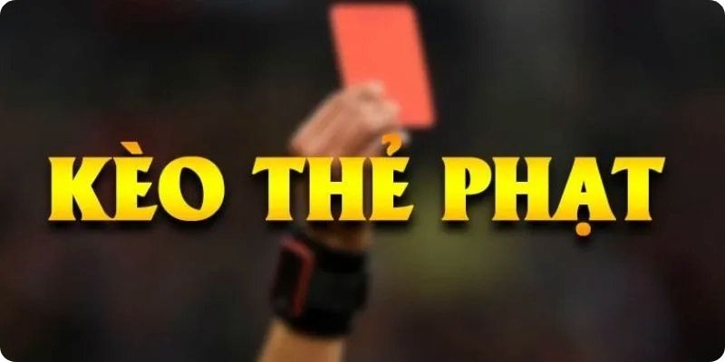 Cách tính tiền kèo thẻ phạt